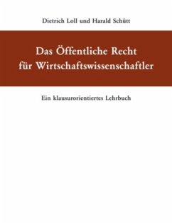 Das Öffentliche Recht für Wirtschaftswissenschaftler - Loll, Dietrich;Schütt, Harald