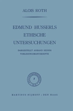 Edmund Husserls ethische Untersuchungen - Roth, A.