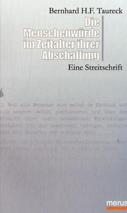 Die Menschenwürde im Zeitalter ihrer Abschaffung