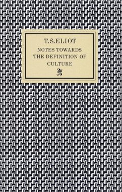 Notes Towards the Definition of Culture - Eliot, T. S.