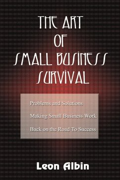 The Art of Small Business Survival - Albin, Leon