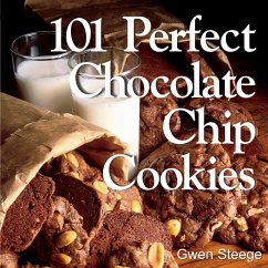 101 Perfect Chocolate Chip Cookies - Steege, Gwen W