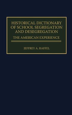 Historical Dictionary of School Segregation and Desegregation - Raffel, Jeffrey A.