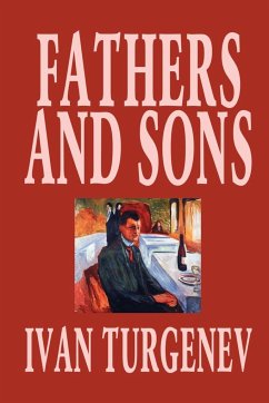 Fathers and Sons by Ivan Turgenev, Fiction, Classics, Literary - Turgenev, Ivan