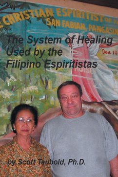 The System of Healing Used by the Filipino Espiritistas - Taubold, Scott Matthew