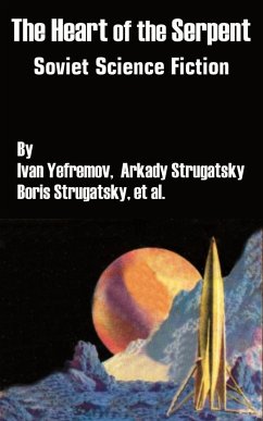 The Heart of the Serpent - Yefremov, Ivan; Arkady, Strugatsky