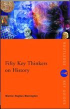Fifty Key Thinkers on History - Hughes-Warrington, Marnie