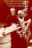The Mbuti Pygmies: Change and Adaptation