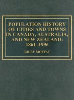Population History of Cities and Towns in Canada, Australia, and New Zealand: 1861-1996 - Moffat, Riley