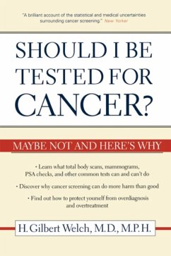Should I Be Tested for Cancer? - Welch, H. Gilbert, M.D., M.P.H.