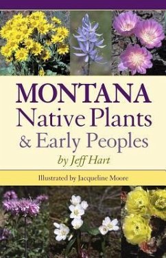 Montana Native Plants & Early Peoples - Hart, Jeff