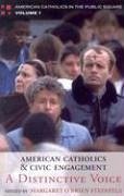 American Catholics and Civic Engagement - Steinfels, Margaret O'Brien