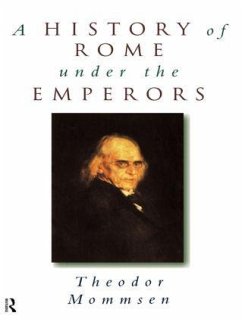 A History of Rome under the Emperors - Mommsen, Theodor
