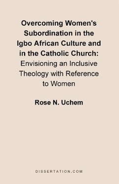 Overcoming Women's Subordination in the Igbo African Culture and in the Catholic Church - Uchem, Rose N.
