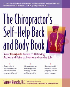 The Chiropractor's Self-Help Back and Body Book: Your Complete Guide to Relieving Aches and Pains at Home and on the Job - Homola, Samuel