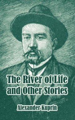 River of Life and Other Stories, The - Kuprin, Alexander