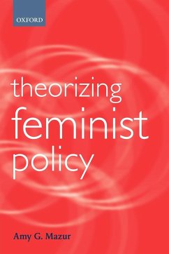 Theorizing Feminist Policy - Mazur, Amy G.