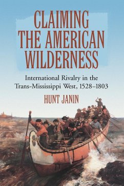 Claiming the American Wilderness - Janin, Hunt