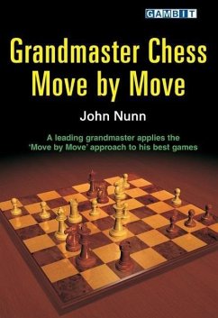 Grandmaster Chess Move by Move - Nunn, John