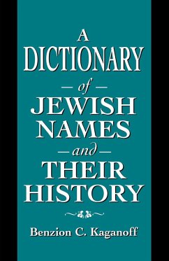 A Dictionary of Jewish Names and Their History - Kaganoff, Benzion C.