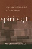 Spirit's Gift: The Metaphysical Insight of Claude Bruaire
