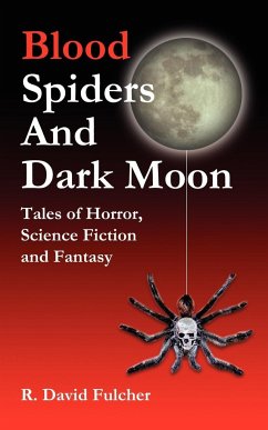 Blood Spiders and Dark Moon - Fulcher, R. David