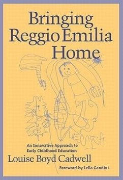Bringing Reggio Emilia Home - Cadwell, Louise Boyd