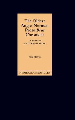 The Oldest Anglo-Norman Prose Brut Chronicle - Marvin, Julia (ed.)