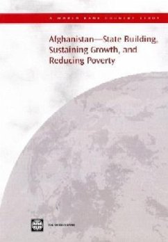 Afghanistan -- State Building, Sustaining Growth, and Reducing Poverty - Byrd, William