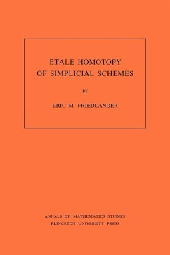 Etale Homotopy of Simplicial Schemes. (AM-104), Volume 104 - Friedlander, Eric M.