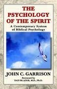 The Psychology of the Spirit - Garrison, J. Christopher