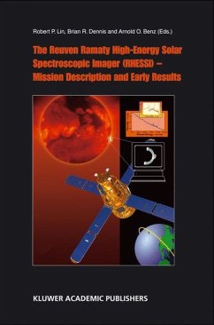 The Reuven Ramaty High Energy Solar Spectroscopic Imager (RHESSI) - Mission Description and Early Results - Lin, Robert P. / Dennis, Brian R. / Benz, A.O. (Hgg.)