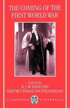 The Coming of the First World War - Evans, R. J. W. / Pogge von Strandmann, Hartmut (eds.)