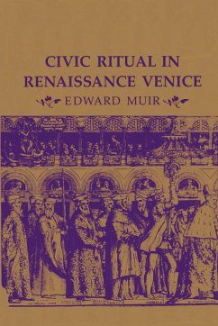 Civic Ritual in Renaissance Venice - Muir, Edward