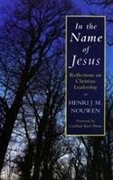 In the Name of Jesus - Nouwen, Henri J. M.