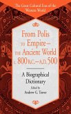 From Polis to Empire--The Ancient World, C. 800 B.C. - A.D. 500