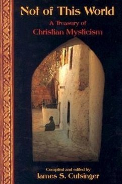 Not of This World: A Treasury of Christian Mysticism - Cutsinger, James