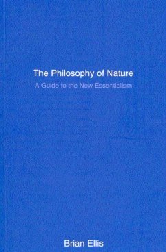 The Philosophy of Nature: A Guide to the New Essentialism - Ellis, Brian