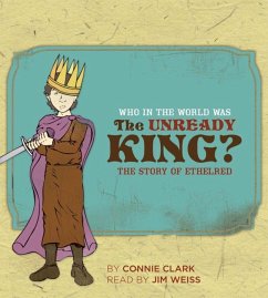 Who in the World Was the Unready King? - Clark, Connie