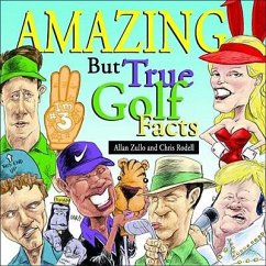 Amazing But True Golf Facts - Zullo, Allan