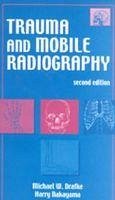 Trauma and Mobile Radiography - Drafke, Michael W.; Nakayama, Harry