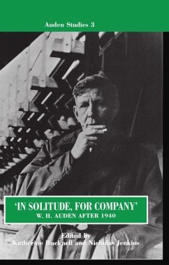 In Solitude, for Company: W. H. Auden After 1940 - Auden, W H