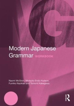 Modern Japanese Grammar Workbook - McGloin, Naomi; Hudson, M. Endo; Nazikian, Fumiko