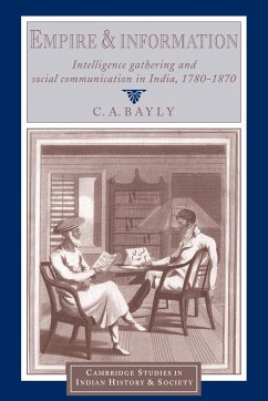 Empire and Information - Bayly, Christopher Alan; C. a., Bayly; Bayly, C. A.