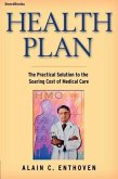 Health Plan: The Practical Solution to the Soaring Cost of Medical Care