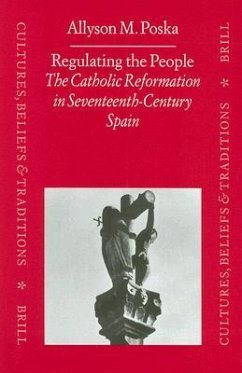 Regulating the People: The Catholic Reformation in Seventeenth-Century Spain - Poska