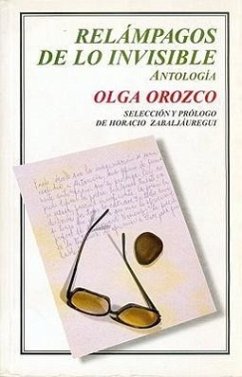 Relampagos de Lo Invisible. Antologia - Orozco, Olga