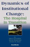 Dynamics of Institutional Change: The Hospital in Transition