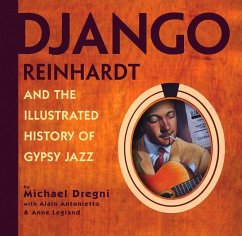Django Reinhardt and the Illustrated History of Gypsy Jazz - Antonietto, Alain; Dregni, Michael