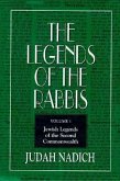 The Legends of the Rabbis: The First Generation After the Destruction of the Temple and Jerusalem